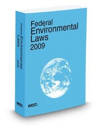 Federal Environmental Laws, 2009 ed.