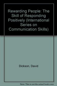 Rewarding People: The Skill of Responding Positively (International Series on Communication Skills)