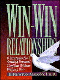 Win-Win Relationships: 9 Strategies for Settling Personal Conflicts Without Waging War