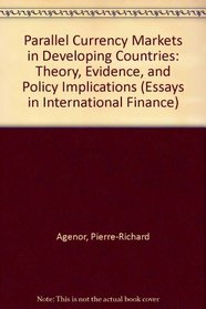 Parallel Currency Markets in Developing Countries: Theory, Evidence, and Policy Implications