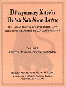 Diccionario Zapoteco de San Lucas Quiaviní / Di'csyonaary X:tèe'n Dìi'zh Sah Sann Lu'uc / San Lucas Quiavini Zapotec Dictionary: Zapotec, English, Spanish (Vols. 1 and 2)