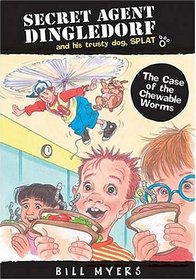The Case of the Chewable Worms (Secret Agent Dingledorf and His Faithful Dog Splat, Book 2)