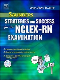 Saunders Strategies for Success for the NCLEX-RN Examination (Saunders Strategies for Success for the NCLEX-RN Examination)