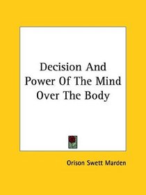 Decision And Power Of The Mind Over The Body