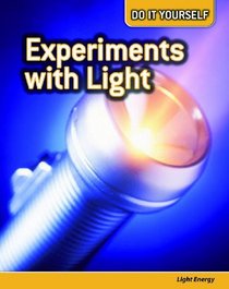 Experiments with Light: Light Energy (Do It Yourself)