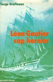 Leon Gautier, cap-hornier (French Edition)