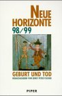 Neue Horizonte 98/99. Geburt und Tod.
