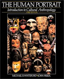 The Human Portrait: Introduction To Cultural Anthropology (3rd Edition)