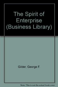 The Spirit of Enterprise (Business Library)