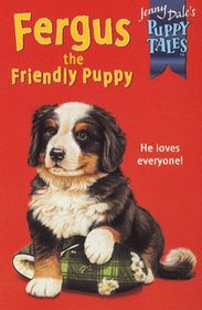 Fergus the Friendly Puppy (Jenny Dale's Puppy Tales)