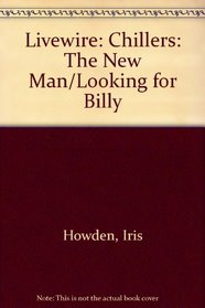 Livewire: Chillers: The New Man/Looking for Billy (Livewire Chillers)