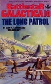 The Long Patrol (Battlestar Galactica, Bk 10)