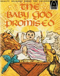 The Baby God Promised: Luke 1:26 - 2:20 for Children