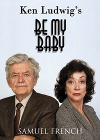 Be My Baby: A Comedy (Acting Edition)