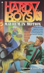Mayhem in Motion (Hardy Boys Casefiles #69)