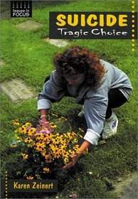 Suicide: Tragic Choice (Issues in Focus)