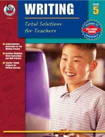 Total Solutions for Teachers Writing, Grade 5