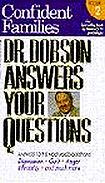 Dr. Dobson Answers Your Questions: Confident Families