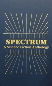 Spectrum: A Science Fiction Anthology