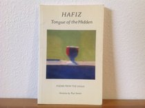 Hafiz: Tongue of the Hidden: Poems from the Divan