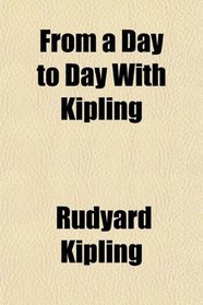 From a Day to Day With Kipling