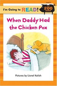 When Daddy Had the Chicken Pox (I'm Going to Read, Level 3)