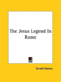 The Jesus Legend in Rome