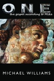 One: The Gospel According to Mike