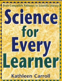 Science for Every Learner: Brain-Compatible Pathways to Scientific Literacy