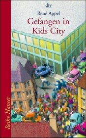 Gefangen in Kids City. ( Ab 10 Jahren).