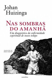 Nas sombras do amanh: um diagnstico da enfermidade espiritual de nosso tempo