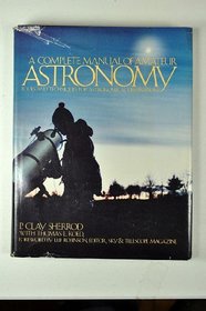 A Complete Manual of Amateur Astronomy: Tools and Techniques for Astronomical Observations (PHalarope books)