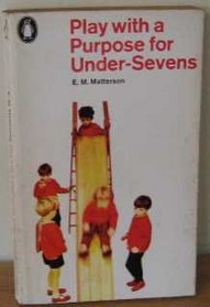 Play with a Purpose for Under-Sevens (Penguin Handbooks)