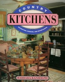 Kitchens: Decorating, Cooking and Entertaining (American Country Living)