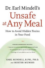 Dr. Earl Mindell's Unsafe at Any Meal: How to Avoid Hidden Toxins in Your Food