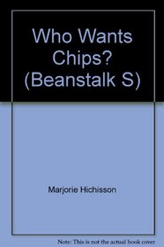 Who Wants Chips? (Beanstalk S)