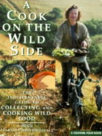 A Cook on the Wild Side (A Channel Four book)