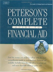 Peterson's Complete Gd Financial Aid 1e (Peterson's Complete Guide to Financial Aid)