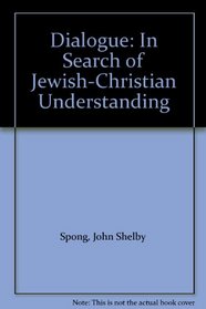 Dialogue: In Search of Jewish-Christian Understanding