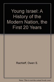Young Israel: A History of the Modern Nation, the First 20 Years
