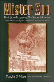 Mister Zoo: The Life and Legacy of Dr. Charles Schroeder
