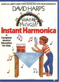 Make Me Musical: An Instant Harmonica Education for Kids! (Stories from Where We Live)