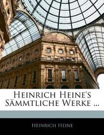 Heinrich Heine's Smmtliche Werke ... (German Edition)