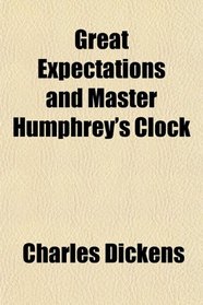 Great Expectations and Master Humphrey's Clock