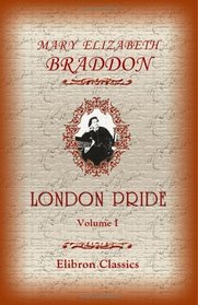 London Pride or When The World Was Younger: Volume 1