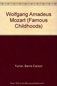 Wolfgang Amadeus Mozart (Famous Childhoods)