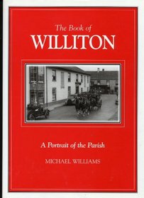 THE BOOK OF WILLITON: A PORTRAIT OF THE PARISH