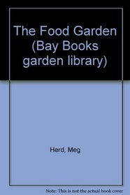 The Food Garden (Bay Books garden library)