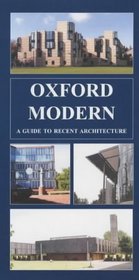 Oxford Modern: a Guide to Recent Architecture (Oxford Town Trails)