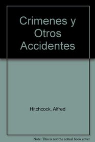 Crimenes y Otros Accidentes (Spanish Edition)